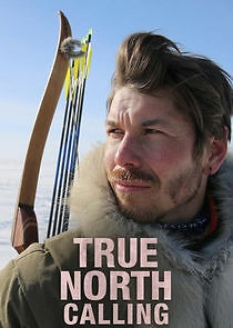 Watch True North Calling