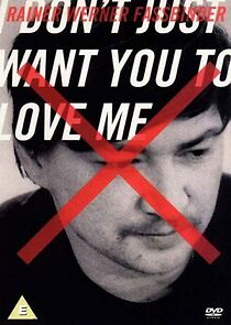 Watch I Don't Just Want You to Love Me: The filmmaker Rainer Werner Fassbinder