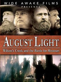 Watch August Light: Wilson's Creek and the Battle for Missouri