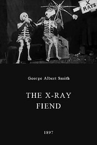 Watch The X-Ray Fiend (Short 1897)
