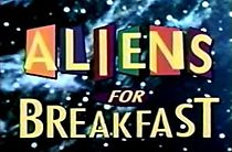 Watch Aliens for Breakfast