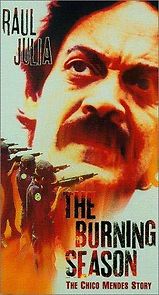 Watch The Burning Season: The Chico Mendes Story