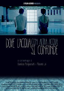 Watch Where Water Comes Together with Other Water (Short 2016)