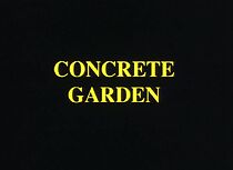 Watch The Concrete Garden (Short 1994)