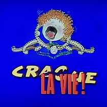 Watch Craque la vie!