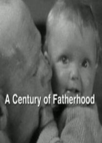 Watch A Century of Fatherhood