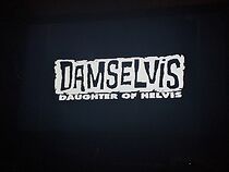 Watch Damselvis, Daughter of Helvis