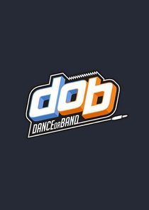 Watch d.o.b: Dance or Band