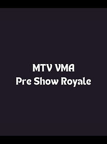 Watch MTV VMA Pre Show Royale (TV Special 2007)
