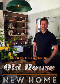 Watch George Clarke's Old House, New Home