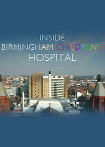Watch Inside Birmingham Children's Hospital