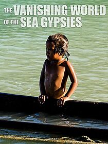 Watch Vanishing World of the Sea Gypsies