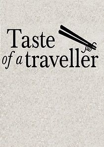Watch Taste of a Traveller