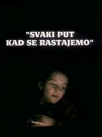 Watch Svaki put kad se rastajemo