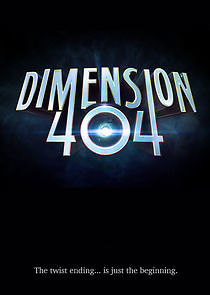 Watch Dimension 404
