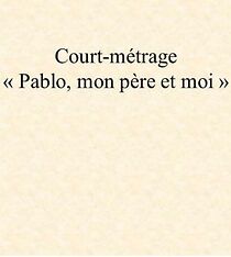 Watch Pablo, mon père et moi (Short 2006)