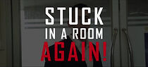 Watch Stuck in a Room.. Again (Short 2014)