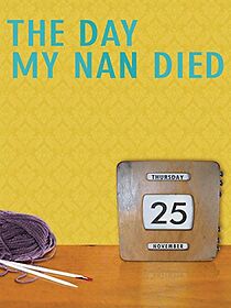 Watch The Day My Nan Died (Short 2012)