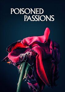 Watch Poisoned Passions