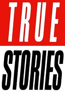 Watch True Stories