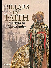 Watch Pillars of Faith: Martyrs to Christianity