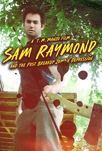 Watch Sam Raymond and the Post Break-Up Zombie Depression
