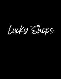 Watch Lucky Shops