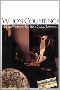 Watch Who's Counting? Marilyn Waring on Sex, Lies and Global Economics