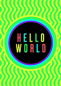Watch Hello World!