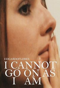 Watch I Cannot Go on as I Am