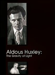 Watch Aldous Huxley: The Gravity of Light