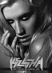 Watch Ke$ha: My Crazy Beautiful Life