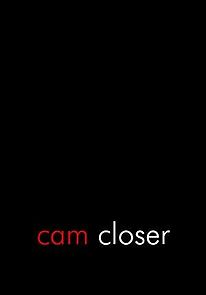 Watch Cam Closer