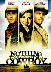 Watch Nothing Too Good for a Cowboy