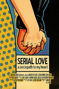 Watch Serial Love: A Sociopath to My Heart (Short 2012)