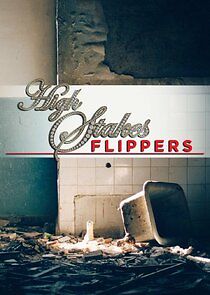 Watch High Stakes Flippers