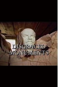 Watch Disgraced Monuments