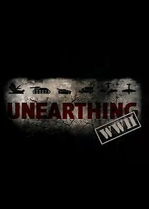Watch Unearthing WWII