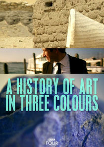 Watch A History of Art in Three Colours