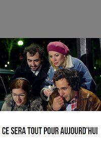 Watch Ce sera tout pour aujourd'hui (Short 2013)