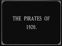 Watch The Pirates of 1920 (Short 1911)