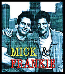 Watch Mick and Frankie