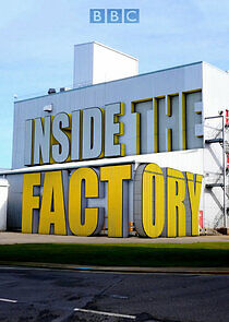 Watch Inside the Factory
