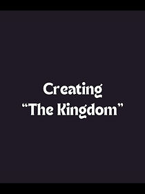 Watch Creating 'the Kingdom'