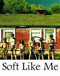 Watch Soft Like Me (Short 1996)
