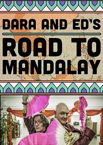Watch Dara and Ed's Road to Mandalay
