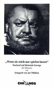 Watch 'Wenn sie mich nur spielen lassen' - Erinnerungen an Heinrich George