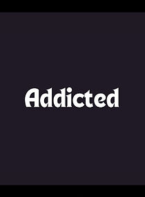 Watch Addicted
