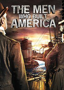 Watch The Men Who Built America