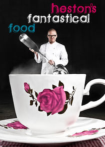 Watch Heston's Fantastical Food